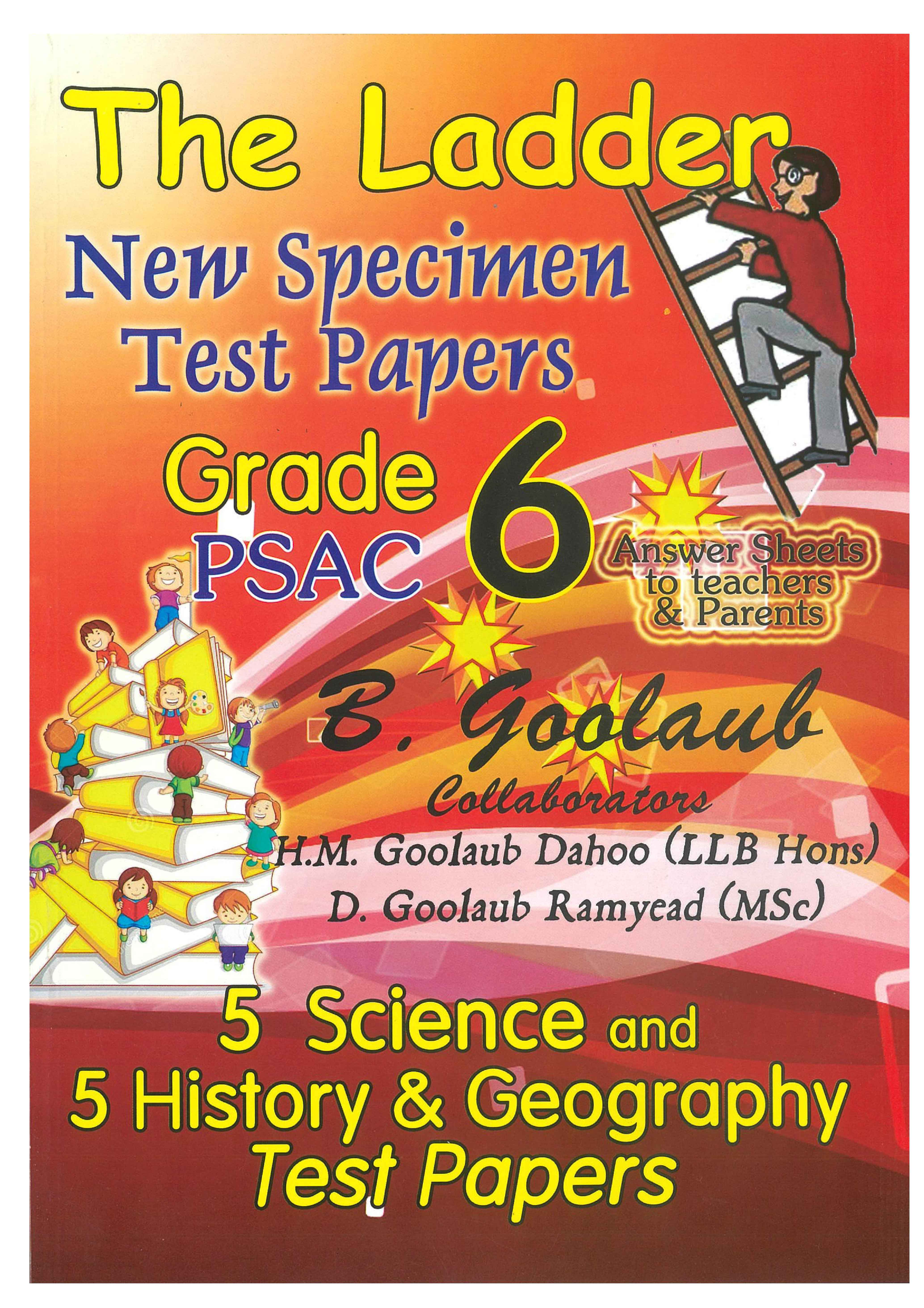 LADDER  NEW SPECIMEN TEST PAPERS G6 PSAC - SCIENCE/HIST. GEO